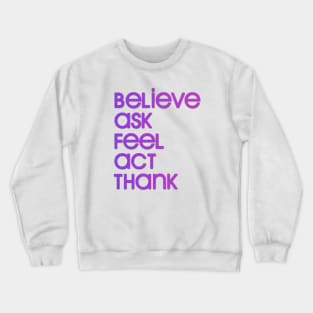 T-shirt Believe, Ask, Feel, Act, Thank Crewneck Sweatshirt